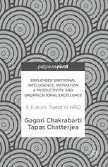 Employees’ Emotional Intelligence, Motivation & Productivity, and Organizational Excellence : A Future Trend in HRD