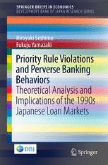 Priority Rule Violations and Perverse Banking Behaviors: Theoretical Analysis and Implications of the 1990s Japanese Loan Markets