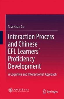  Interaction Process and Chinese EFL Learners’ Proficiency Development: A Cognitive and Interactionist Approach