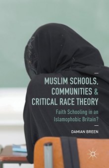  Muslim Schools, Communities and Critical Race Theory: Faith Schooling in an Islamophobic Britain?