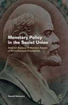  Monetary Policy in the Soviet Union: Empirical Analyses of Monetary Aspects of Soviet Economic Development