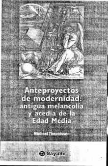 Anteproyectos de modernidad : antigua melancolía y acedia de la Edad Media