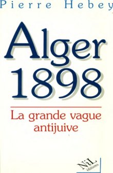 Alger 1898: la grande vague antijuive