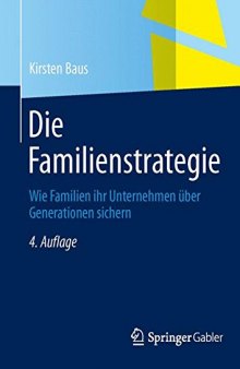  Die Familienstrategie: Wie Familien ihr Unternehmen über Generationen sichern