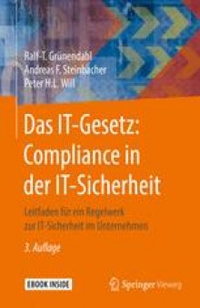  Das IT-Gesetz: Compliance in der IT-Sicherheit: Leitfaden für ein Regelwerk zur IT-Sicherheit im Unternehmen