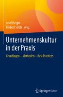  Unternehmenskultur in der Praxis: Grundlagen – Methoden – Best Practices