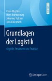  Grundlagen der Logistik: Begriffe, Strukturen und Prozesse