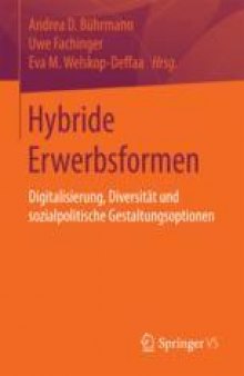  Hybride Erwerbsformen: Digitalisierung, Diversität und sozialpolitische Gestaltungsoptionen
