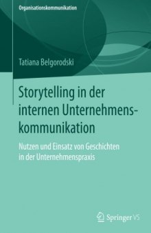 Storytelling in der internen Unternehmenskommunikation: Nutzen und Einsatz von Geschichten in der Unternehmenspraxis
