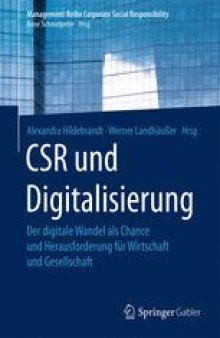  CSR und Digitalisierung: Der digitale Wandel als Chance und Herausforderung für Wirtschaft und Gesellschaft