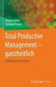  Total Productive Management - ganzheitlich: Einführung in der Praxis