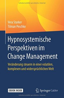  Hypnosystemische Perspektiven im Change Management: Veränderung steuern in einer volatilen, komplexen und widersprüchlichen Welt