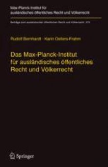  Das Max-Planck-Institut für ausländisches öffentliches Recht und Völkerrecht: Geschichte und Entwicklung von 1949 bis 2013