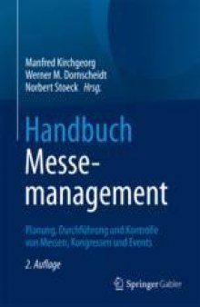 Handbuch Messemanagement: Planung, Durchführung und Kontrolle von Messen, Kongressen und Events