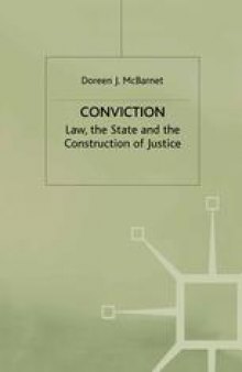 Conviction: Law, the State and the Construction of Justice