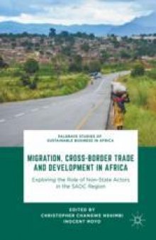  Migration, Cross-Border Trade and Development in Africa: Exploring the Role of Non-state Actors in the SADC Region