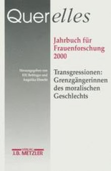 Querelles: Jahrbuch für Frauenforschung 2000: Band 5 Transgressionen: Grenzgängerinnen des moralischen Geschlechts