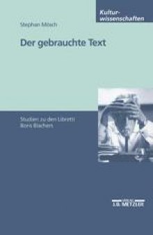 Der gebrauchte Text: Studien zu den Libretti Boris Blachers