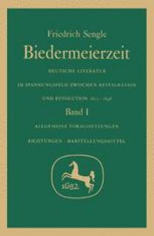 Biedermeierzeit: Deutsche Literatur im Spannungsfeld Zwischen Restauration und Revolution 1815–1848