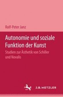 Autonomie und soziale Funktion der Kunst: Studien zur Ästhetik von Schiller und Novalis
