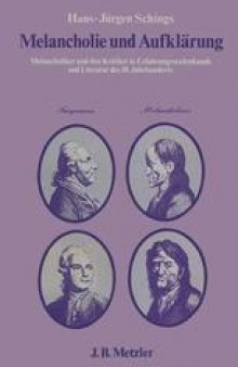 Melancholie und Aufklärung: Melancholiker und ihre Kritiker in Erfahrungsseelenkunde und Literatur des 18. Jahrhunderts
