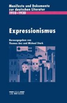 Expressionismus: Manifeste und Dokumente zur deutschen Literatur 1910–1920