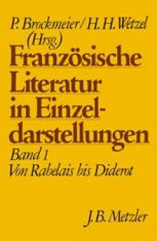Französische Literatur in Einzeldarstellungen: Band 1: Von Rabelais bis Diderot