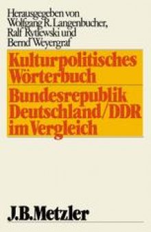 Kulturpolitisches Wörterbuch Bundesrepublik Deutschland/Deutsche Demokratische Republik im Vergleich