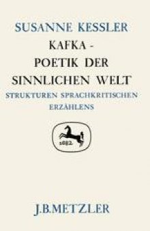 Kafka — Poetik der sinnlichen Welt: Strukturen sprachkritischen Erzählens