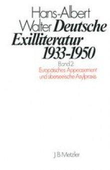 Deutsche Exilliteratur 1933–1950: Band 2: Europäisches Appeasement und überseeische Asylpraxis