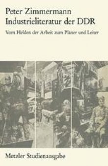 Industrieliteratur der DDR: Vom Helden der Arbeit zum Planer und Leiter