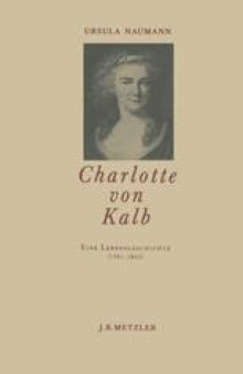 Charlotte von Kalb: Eine Lebensgeschichte (1761–1843)