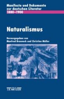 Naturalismus: Manifeste und Dokumente zur deutschen Literatur 1880–1900
