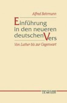 Einführung in den neueren deutschen Vers: Von Luther bis zur Gegenwart. Eine Vorlesung