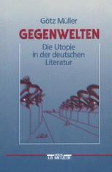 Gegenwelten: Die Utopie in der deutschen Literatur