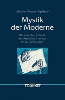 Mystik der Moderne: Die visionäre Ästhetik der deutschen Literatur im 20. Jahrhundert