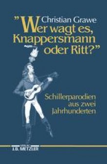 »Wer wagt es, Knappersmann oder Ritt?«: Schiller-Parodien aus zwei Jahrhunderten