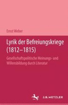 Lyrik der Befreiungskriege (1812–1815): Gesellschaftspolitische Meinungs- und Willensbildung durch Literatur