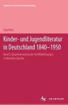 Kinder- und Jugendliteratur in Deutschland 1840–1950: Band II (G–K): Gesamtverzeichnis der Veröffentlichungen in deutscher Sprache