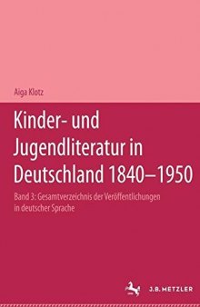Kinder- und Jugendliteratur in Deutschland 1840–1950: Band III (L–Q): Gesamtverzeichnis der Veröffentlichungen in deutscher Sprache