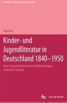 Kinder- und Jugendliteratur in Deutschland 1840–1950: Band IV: R–S: Gesamtverzeichnis der Veröffentlichungen in deutscher Sprache