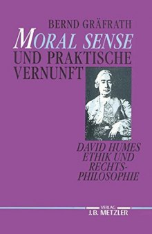 Moral Sense und praktische Vernunft: David Humes Ethik und Rechtsphilosophie