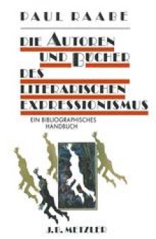 Die Autoren und Bücher des literarischen Expressionismus: Ein bibliographisches Handbuch