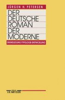 Der deutsche Roman der Moderne: Grundlegung — Typologie — Entwicklung