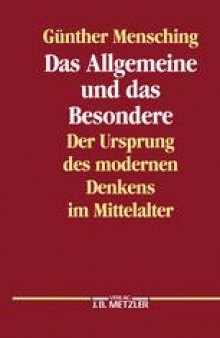 Das Allgemeine und das Besondere: Der Ursprung des modernen Denkens im Mittelalter