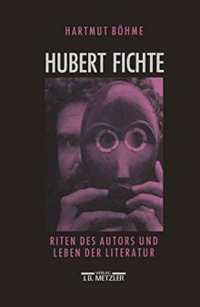 Hubert Fichte: Riten des Autors und Leben der Literatur