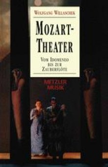 Mozart Theater: Vom »Idomeneo« bis zur »Zauberflöte«