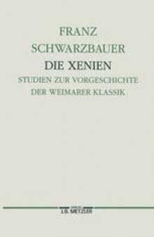 Die Xenien: Studien zur Vorgeschichte der Weimarer Klassik
