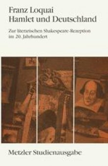 Hamlet und Deutschland: Zur literarischen Shakespeare-Rezeption im 20. Jahrhundert