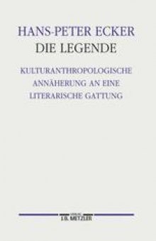 Die Legende: Kulturanthropologische Annäherung an eine literarische Gattung